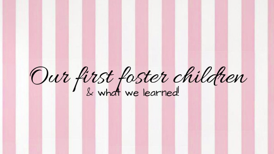 Our First Foster Children<3